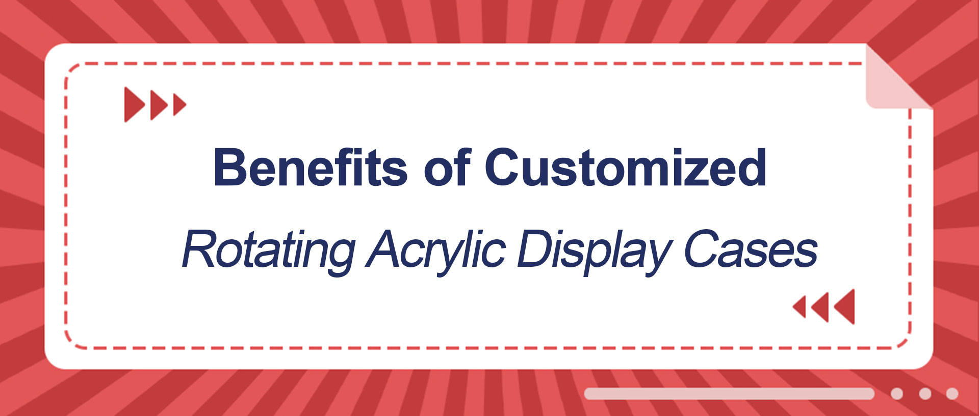 Benefits of Customized Rotating Acrylic Display Cases